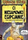 Ci niesamowici Egipcjanie - Terry Deary, Peter Hepplewhite