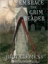 Embrace the Grim Reaper (Grim Reaper Mystery #1) - Judy Clemens, Tavia Gilbert