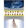 Electric Universe: The Shocking True Story Of Electricity - David Bodanis