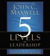 The 5 Levels of Leadership (Audio) - John C. Maxwell