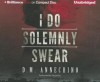 I Do Solemnly Swear - D.M. Annechino