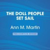 The Doll People Set Sail - Ann M. Martin, Laura Godwin