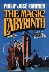 The Magic Labyrinth (Riverworld 4) - Philip José Farmer