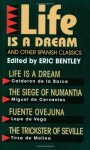 "Life Is a Dream" and Other Spanish Classics (Eric Bentley's Dramatic Repertoire Volume Two) - Miguel de Cervantes Saavedra, Eric Bentley, Pedro Calderón de la Barca, Lope de Vega, Tirso de Molina, Roy Campbell