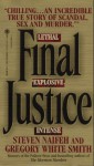 Final Justice: The True Story of the Richest Man Ever Tried for Murder - Steven Naifeh, Gregory White Smith