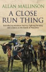 A Close Run Thing: (Matthew Hervey Book 1) - Allan Mallinson