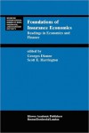 Foundations of Insurance Economics: Readings in Economics and Finance - Georges Dionne, Scott E. Harrington