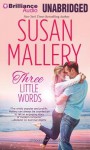 Three Little Words (Fool's Gold, #12) - Susan Mallery