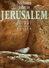 Nächstes Jahr In Jerusalem. 3000 Jahre Geschichte Der Heiligen Stadt - Hilla Jacoby