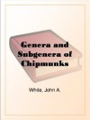 Genera and Subgenera of Chipmunks - John A. White