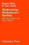 Modernizing Shakespear's Spelling - Stanley Wells