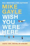 Wish You Were Here - Mike Gayle