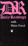 Daily Readings with Blaise Pascal - Blaise Pascal, Robert Van De Weyer