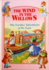 The Further Adventures of Mr Toad (The Wind In The Willows) - Anne McKie, Ken McKie