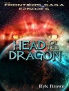 Head of the Dragon - Ryk Brown, Jeffrey Kafer