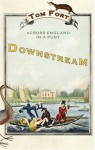 Downstream: Across England in a Punt - Tom Fort