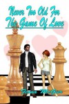 Never Too Old For The Game Of Love - Fiona McGier