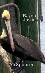 Bayou Justice - Ali Spooner