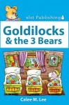 Goldilocks and the Three Bears (Discover Fairy Tales) - Calee M. Lee