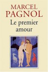 Le Premier Amour - Marcel Pagnol