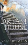 Dream House - Valerie Laken