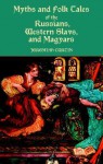 Myths and Folk Tales of the Russians, Western Slavs, and Magyars - Jeremiah Curtin