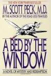 A Bed by the Window: A Novel Of Mystery And Redemption - M. Scott Peck