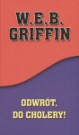 Odwrót do cholery - W.E.B. Griffin