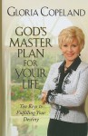 God's Master Plan for Your Life: Ten Keys to Fulfilling Your Destiny - Gloria Copeland