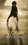 Too Clever by Half: A Fair Deal for Gifted Children - Carrie Winstanley