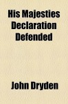 His Majesties Declaration Defended - John Dryden