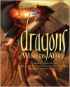 Dragons: Worlds Afire - R.A. Salvatore, Tracy Hickman, Margaret Weis, Keith Baker, Scott McGough, Matt Stawicki