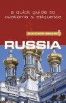 Russia - Culture Smart!: the essential guide to customs & culture - Anna King, Anna Shevchenko