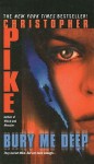 Bury Me Deep - Christopher Pike