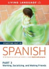 Starting Out in Spanish: Part 3--Working, Socializing, and Making Friends - Living Language