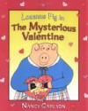 Louanne Pig in the Mysterious Valentine - Nancy Carlson