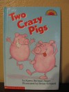 Two Crazy Pigs (Hello Reader! Level 2) - Karen Berman Nagel, Brian Schatell