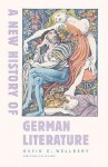 A New History of German Literature - David E. Wellbery, Judith Ryan, Hans Ulrich Gumbrecht, Anton Kaes, Joseph Leo Koerner, Dorothea E. von Mücke