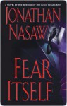 Fear Itself: A Novel - Jonathan Nasaw