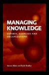 Managing Knowledge: Experts, Agencies and Organisations - Steven Albert, Keith Bradley