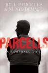 Parcells: A Football Life - Bill Parcells, Nunyo Demasio