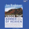 Under the Banner of Heaven (10 Audio CDs) - Scott Brick, Jon Krakauer