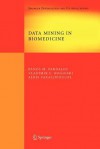 Data Mining in Biomedicine - Panos M. Pardalos, Vladimir L. Boginski, Alkis Vazacopoulos