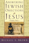 Answering Jewish Objections to Jesus, Volume 3: Messianic Prophecy Objections - Michael L. Brown