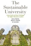 The Sustainable University: Green Goals and New Challenges for Higher Education Leaders - James Martin, James E. Samels
