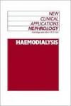 Haemodialysis (New Clinical Applications: Nephrology) - Graeme R.D. Catto