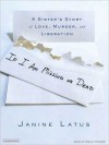 If I Am Missing or Dead: A Sister's Story of Love, Murder, and Liberation (MP3 Book) - Janine Latus, Shelly Frasier