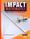 IMPACT Mathematics: Algebra and More for the Middle, Grades Course 3, Student Edition - McGraw-Hill Publishing, Joan Lukas, Susan Janssen, Ricky Carter, Sydney Foster, Michelle Manes, Cynthia J. Orrell, Faye Nisonoff Ruopp, Daniel Lynn Watt