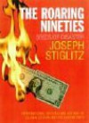 The Roaring Nineties - Joseph E. Stiglitz