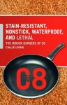 Stain-Resistant, Nonstick, Waterproof, and Lethal: The Hidden Dangers of C8 - Callie Lyons